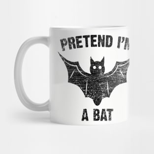 Pretend I'm a bat Mug